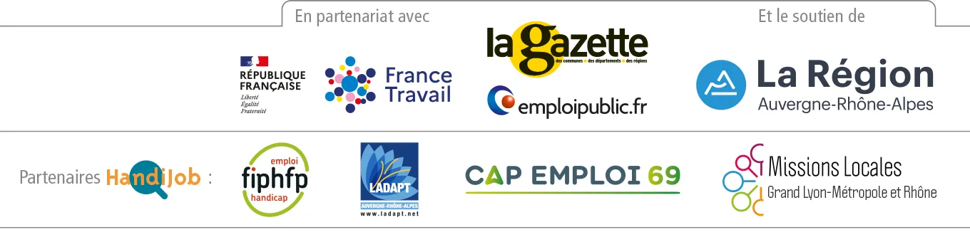 Logo des partenaires : France travail, la Gazette, Emploi public. Fr avec le soutien de la Région Auvergne-Rhône-Alpes. Partenaires HandiJob : FIPHFP, l’ADAPT Auvergne-Rhône-Alpes, Cap emploi 69 et les Missions locales Grand Lyon-Métropole et Rhône